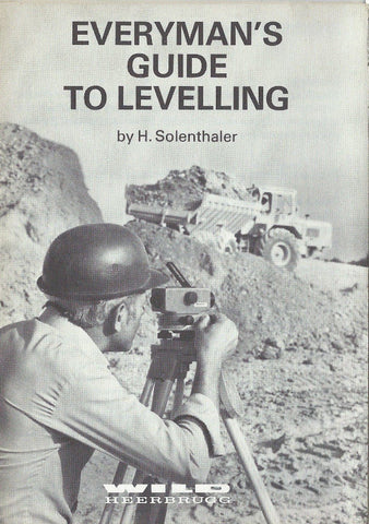New WILD Heerbrugg: Everyman's Guide to Levelling Instruction Manual
